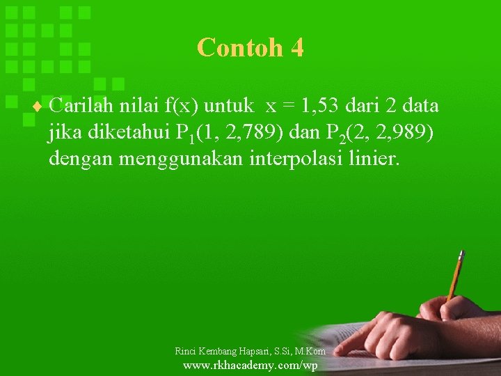 Contoh 4 ¨ Carilah nilai f(x) untuk x = 1, 53 dari 2 data