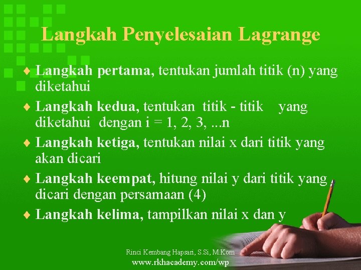 Langkah Penyelesaian Lagrange ¨ Langkah pertama, tentukan jumlah titik (n) yang diketahui ¨ Langkah