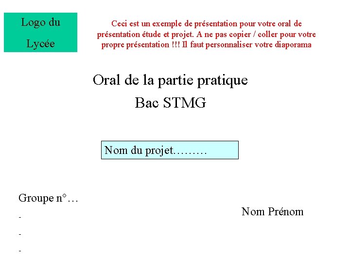 Logo du Lycée Ceci est un exemple de présentation pour votre oral de présentation