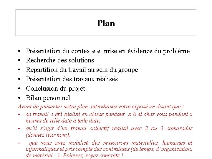 Plan • • • Présentation du contexte et mise en évidence du problème Recherche