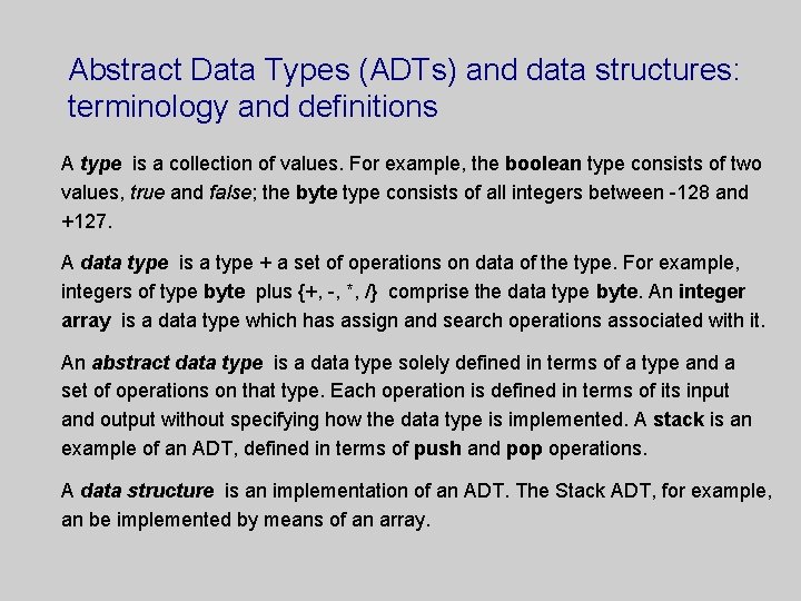 Abstract Data Types (ADTs) and data structures: terminology and definitions A type is a