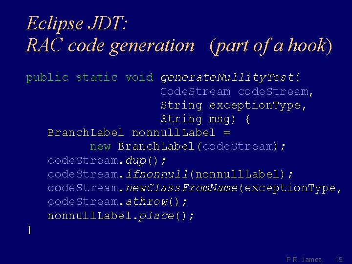 Eclipse JDT: RAC code generation (part of a hook) public static void generate. Nullity.