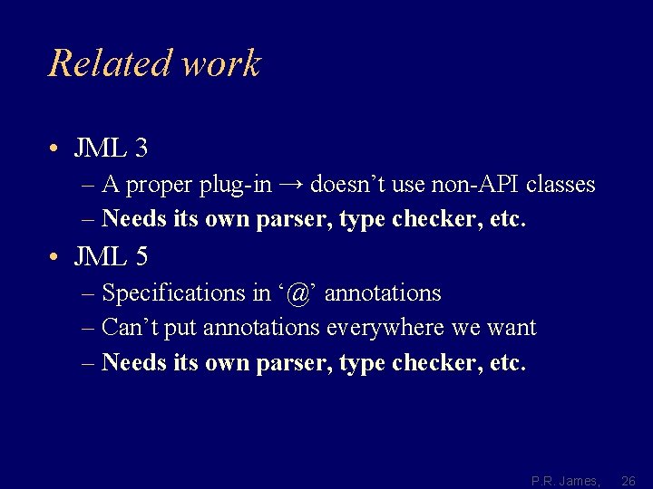 Related work • JML 3 – A proper plug-in → doesn’t use non-API classes