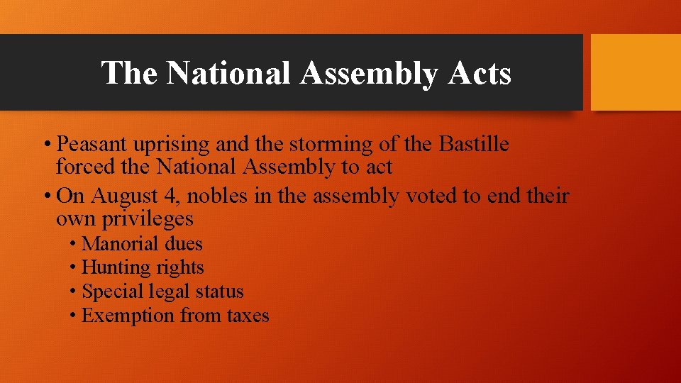 The National Assembly Acts • Peasant uprising and the storming of the Bastille forced