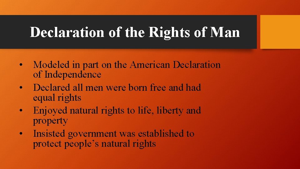 Declaration of the Rights of Man • Modeled in part on the American Declaration