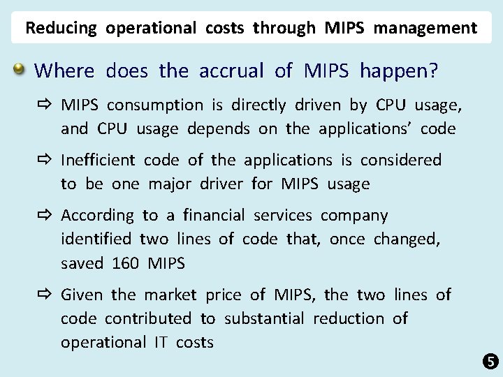 Reducing operational costs through MIPS management Where does the accrual of MIPS happen? MIPS