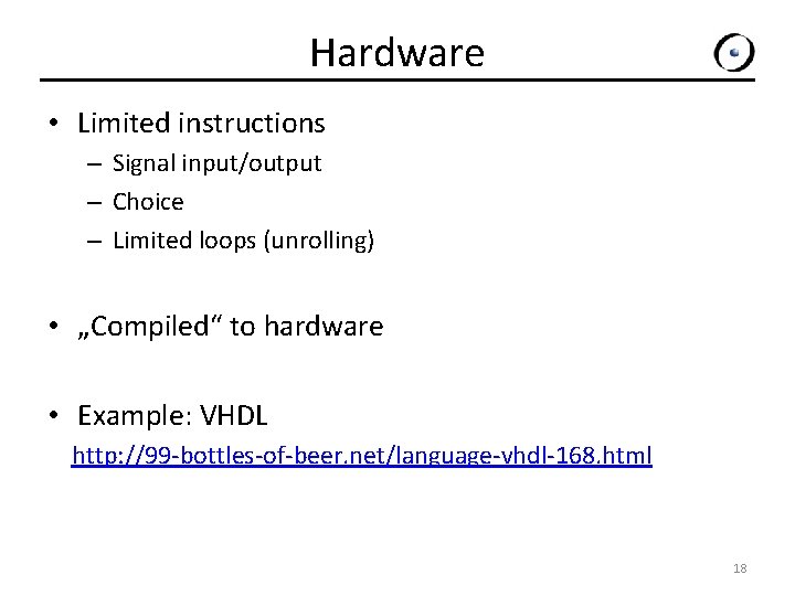 Hardware • Limited instructions – Signal input/output – Choice – Limited loops (unrolling) •