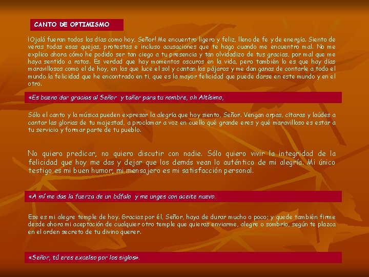 CANTO DE OPTIMISMO ¡Ojalá fueran todos los días como hoy, Señor! Me encuentro ligero