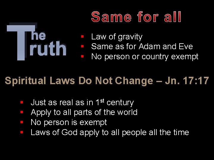 T he ruth § Law of gravity § Same as for Adam and Eve