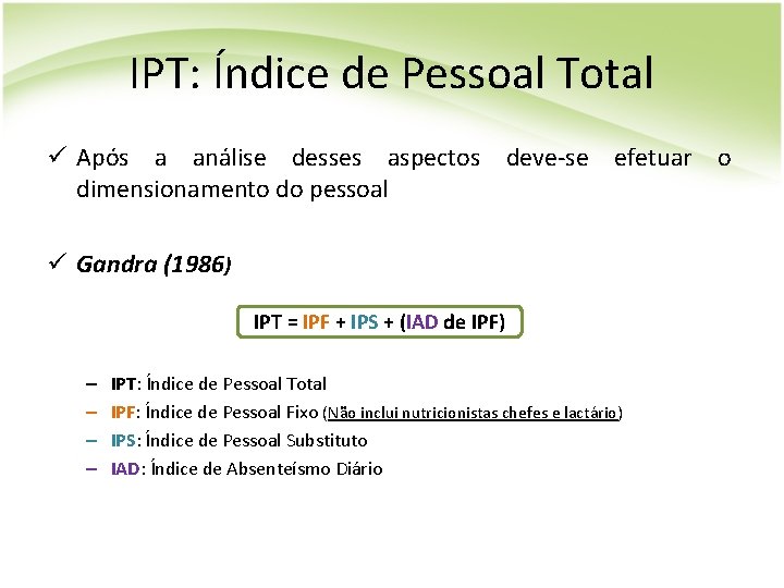 IPT: Índice de Pessoal Total ü Após a análise desses aspectos deve-se efetuar o