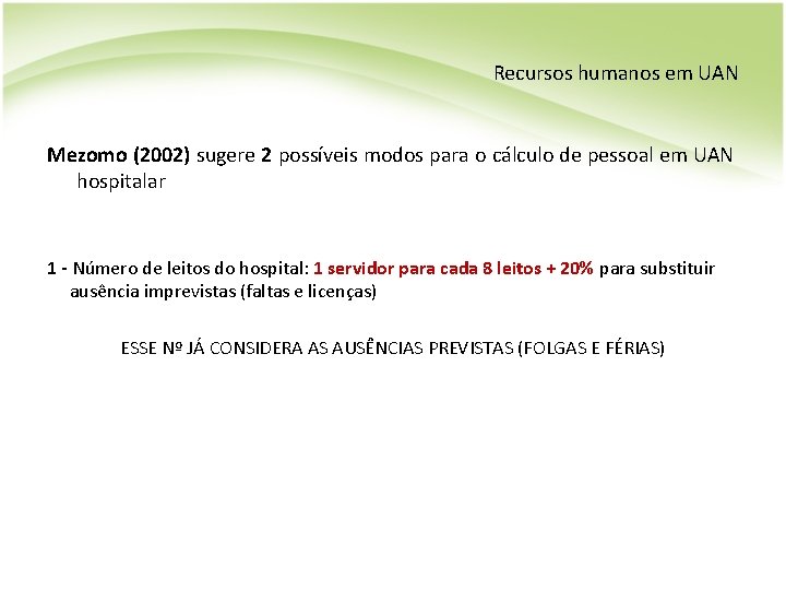 Recursos humanos em UAN Mezomo (2002) sugere 2 possíveis modos para o cálculo de