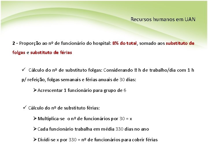 Recursos humanos em UAN 2 - Proporção ao nº de funcionário do hospital: 8%