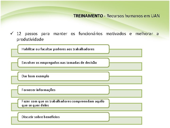 TREINAMENTO - Recursos humanos em UAN ü 12 passos para manter os funcionários motivados