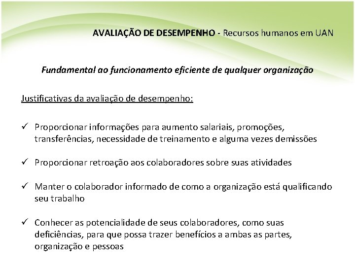 AVALIAÇÃO DE DESEMPENHO - Recursos humanos em UAN Fundamental ao funcionamento eficiente de qualquer