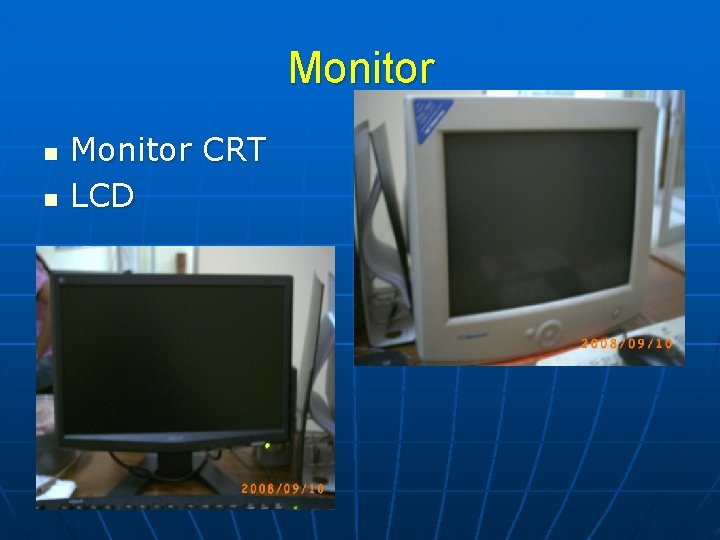 Monitor n n Monitor CRT LCD 