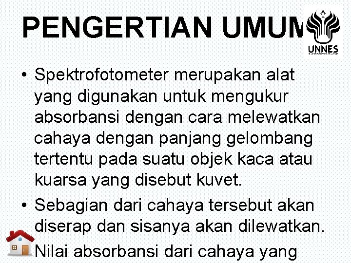 PENGERTIAN UMUM • Spektrofotometer merupakan alat yang digunakan untuk mengukur absorbansi dengan cara melewatkan