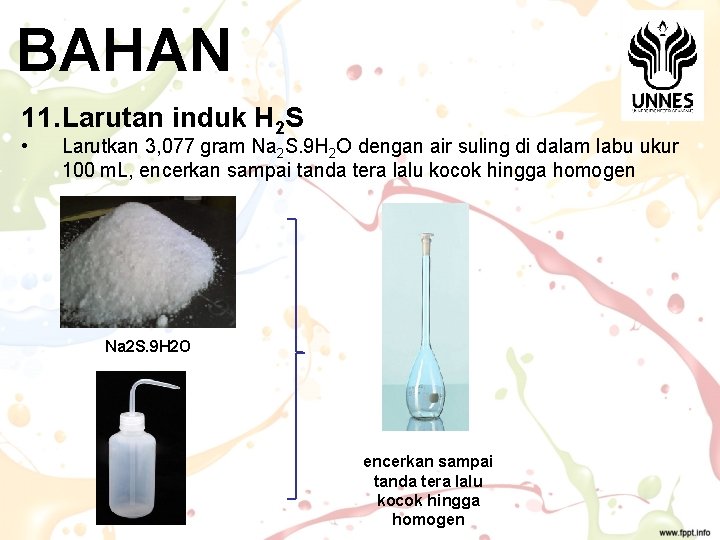 BAHAN 11. Larutan induk H 2 S • Larutkan 3, 077 gram Na 2