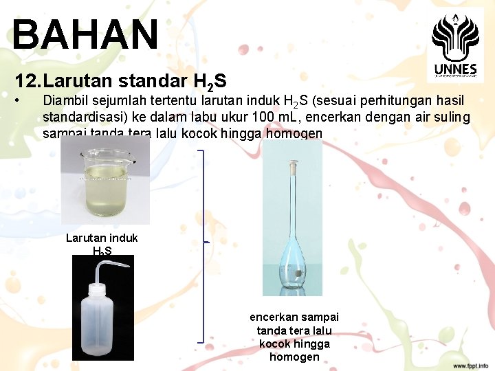 BAHAN 12. Larutan standar H 2 S • Diambil sejumlah tertentu larutan induk H