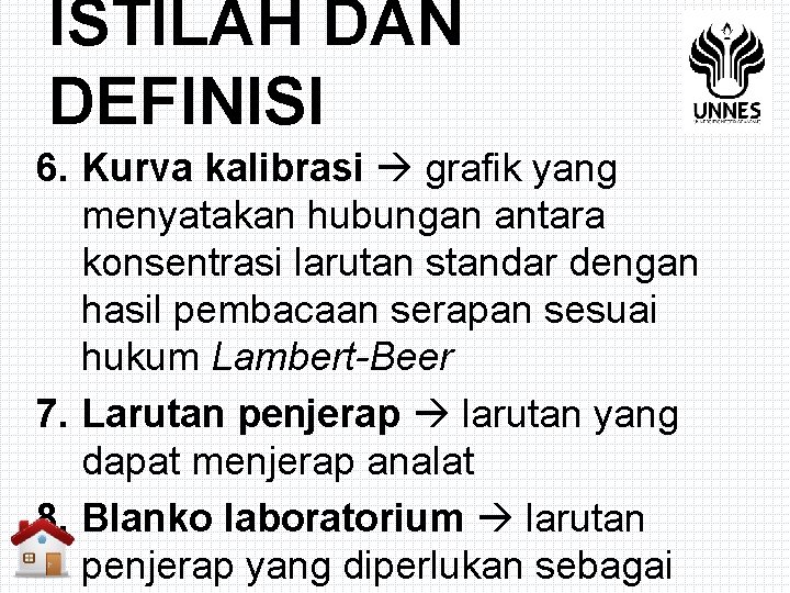 ISTILAH DAN DEFINISI 6. Kurva kalibrasi grafik yang menyatakan hubungan antara konsentrasi larutan standar