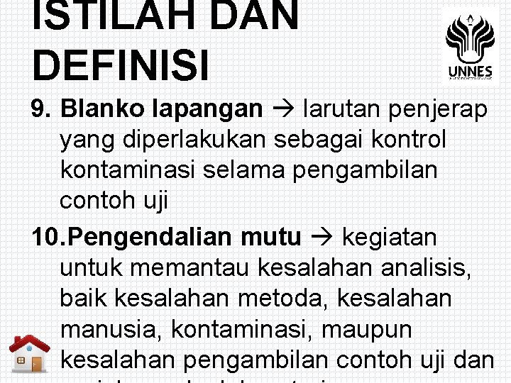 ISTILAH DAN DEFINISI 9. Blanko lapangan larutan penjerap yang diperlakukan sebagai kontrol kontaminasi selama