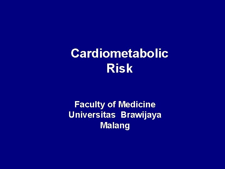 Cardiometabolic Risk Faculty of Medicine Universitas Brawijaya Malang 