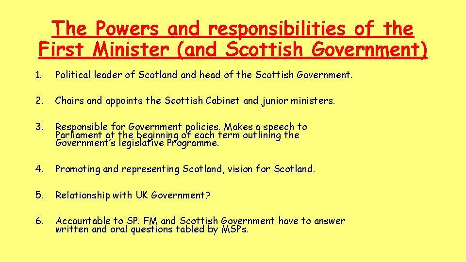 The Powers and responsibilities of the First Minister (and Scottish Government) 1. Political leader