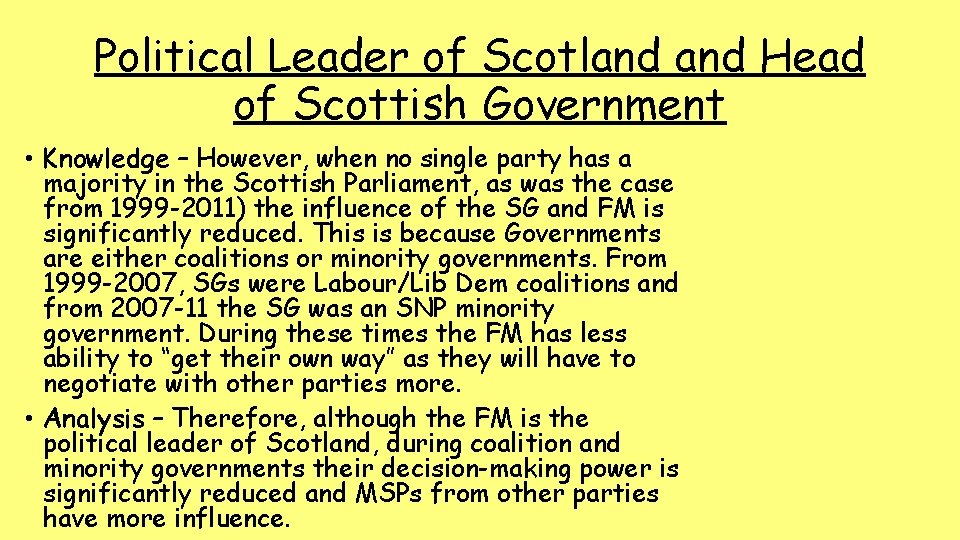 Political Leader of Scotland Head of Scottish Government • Knowledge – However, when no