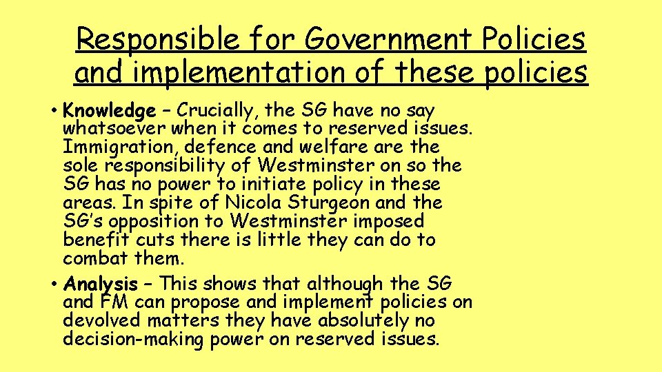 Responsible for Government Policies and implementation of these policies • Knowledge – Crucially, the