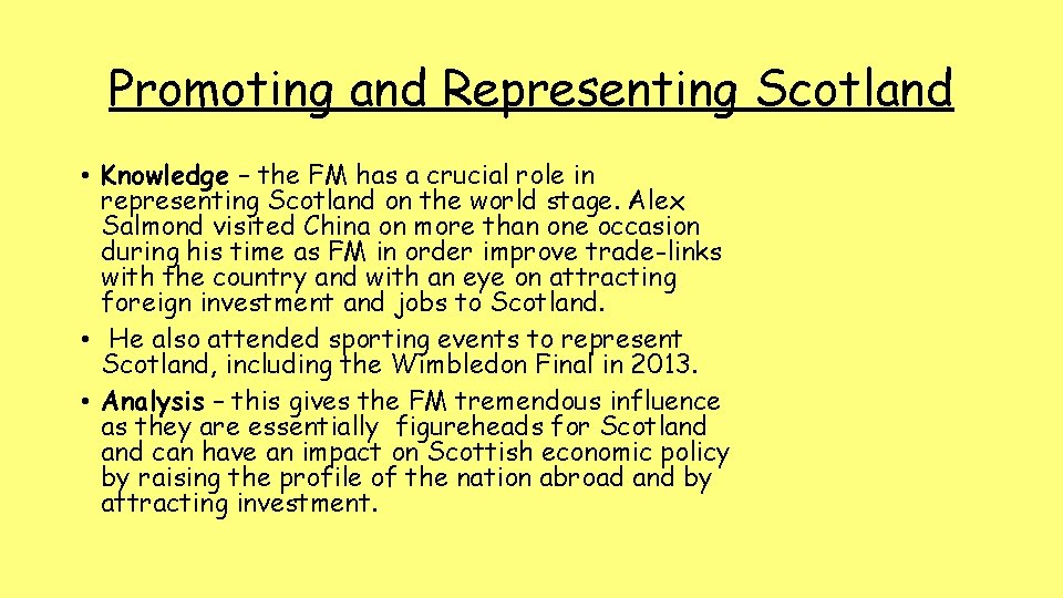 Promoting and Representing Scotland • Knowledge – the FM has a crucial role in