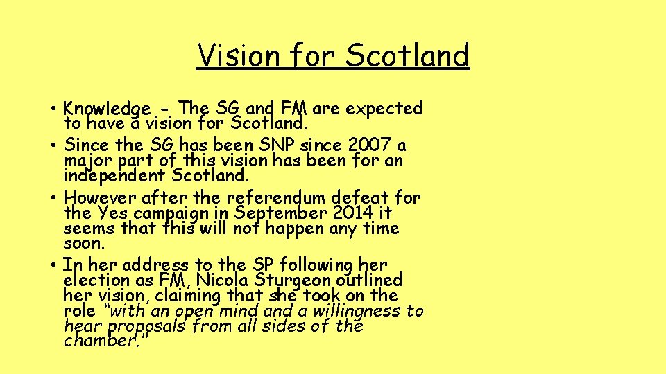 Vision for Scotland • Knowledge - The SG and FM are expected to have