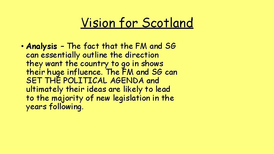Vision for Scotland • Analysis – The fact that the FM and SG can