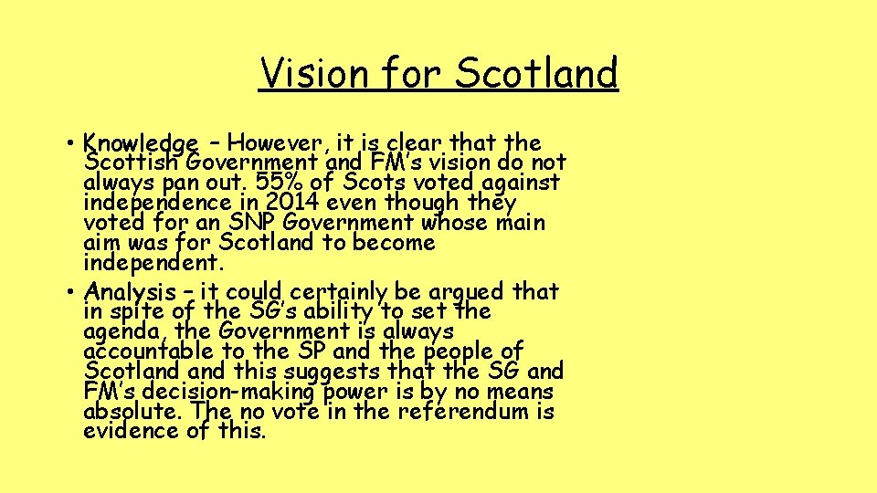 Vision for Scotland • Knowledge – However, it is clear that the Scottish Government