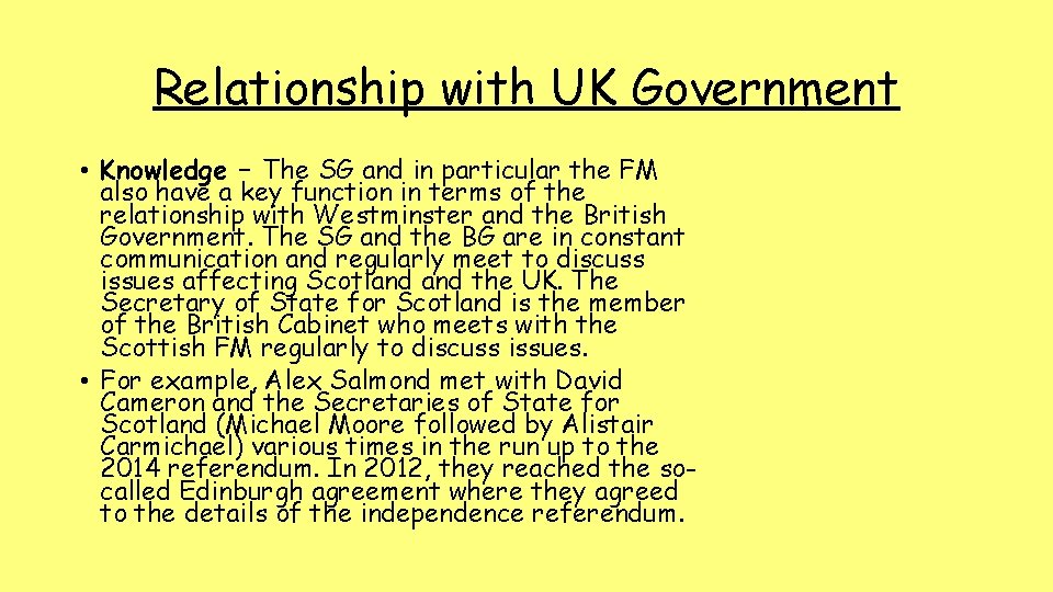 Relationship with UK Government • Knowledge – The SG and in particular the FM