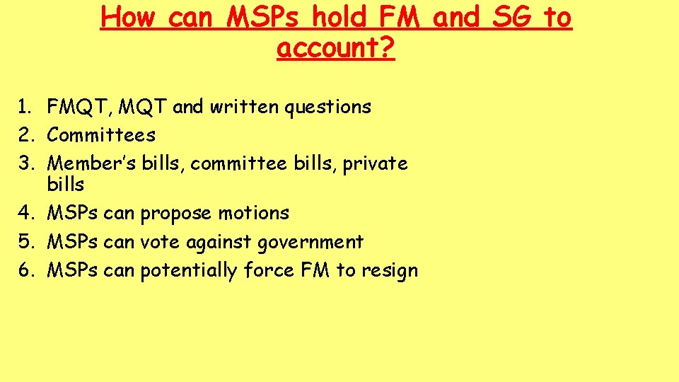 How can MSPs hold FM and SG to account? 1. FMQT, MQT and written