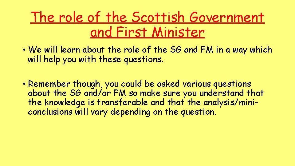 The role of the Scottish Government and First Minister • We will learn about