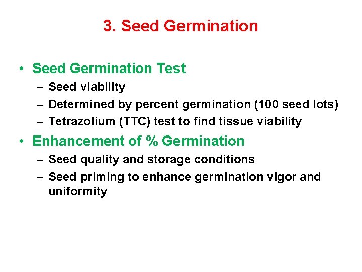 3. Seed Germination • Seed Germination Test – Seed viability – Determined by percent