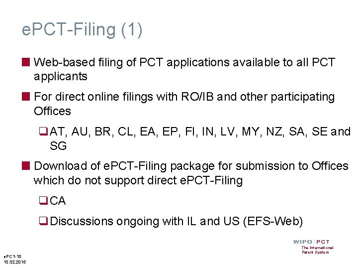 e. PCT-Filing (1) ■ Web-based filing of PCT applications available to all PCT applicants