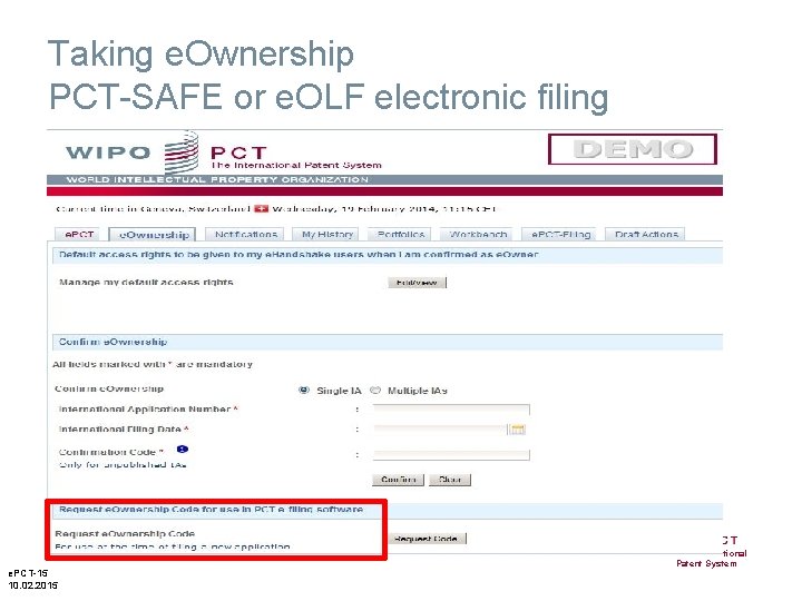 Taking e. Ownership PCT-SAFE or e. OLF electronic filing e. PCT-15 10. 02. 2015