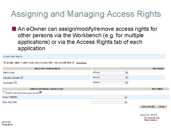 Assigning and Managing Access Rights ■ An e. Owner can assign/modify/remove access rights for