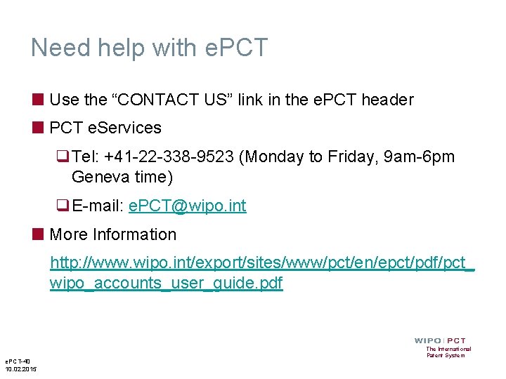 Need help with e. PCT ■ Use the “CONTACT US” link in the e.