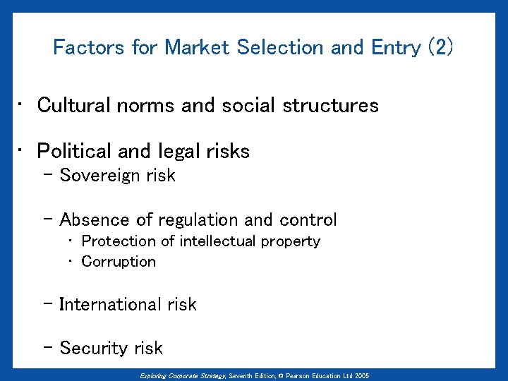 Factors for Market Selection and Entry (2) • Cultural norms and social structures •