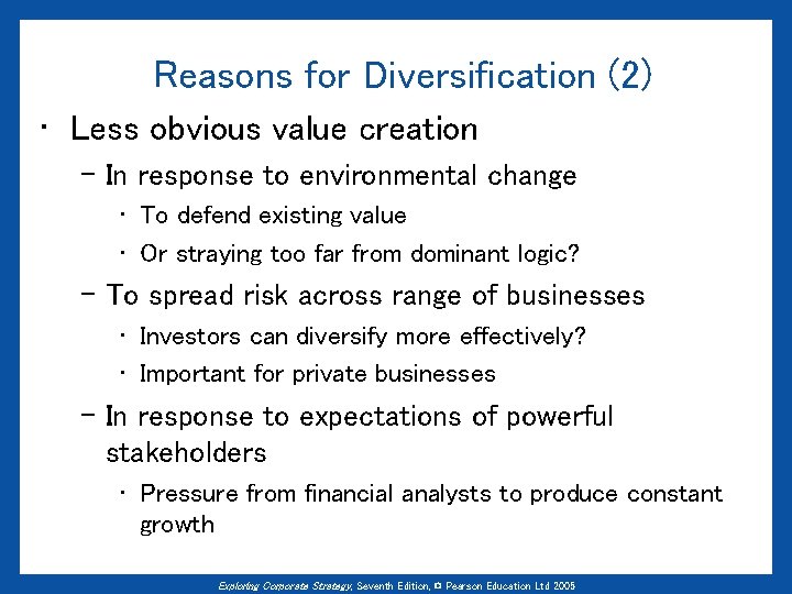 Reasons for Diversification (2) • Less obvious value creation – In response to environmental
