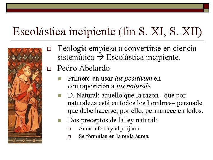 Escolástica incipiente (fin S. XI, S. XII) o o Teología empieza a convertirse en Escolástica incipiente (fin S. XI, S. XII) o o Teología empieza a convertirse en