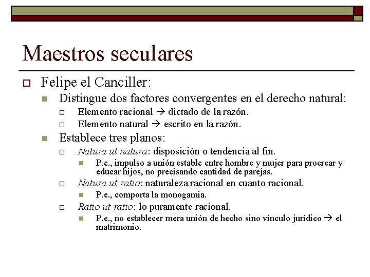 Maestros seculares o Felipe el Canciller: n Distingue dos factores convergentes en el derecho Maestros seculares o Felipe el Canciller: n Distingue dos factores convergentes en el derecho