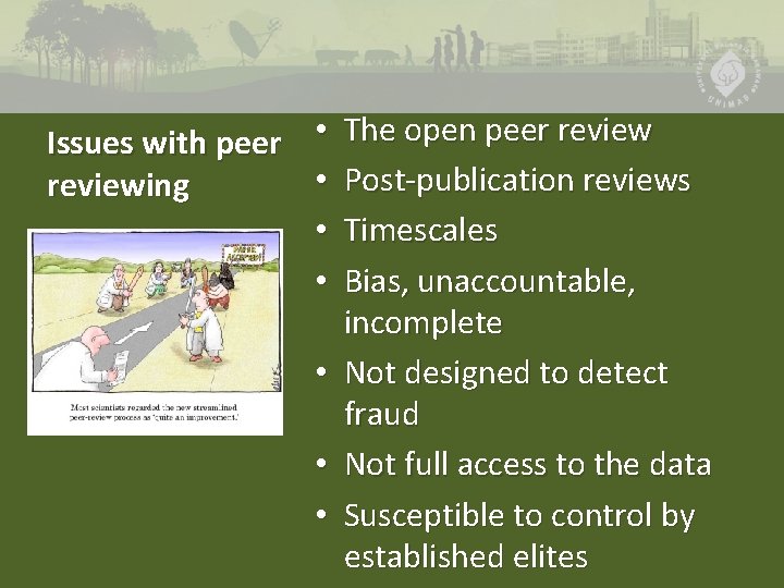 Issues with peer • The open peer review • Post-publication reviews reviewing • Timescales