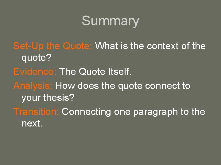 Summary Set-Up the Quote: What is the context of the quote? Evidence: The Quote