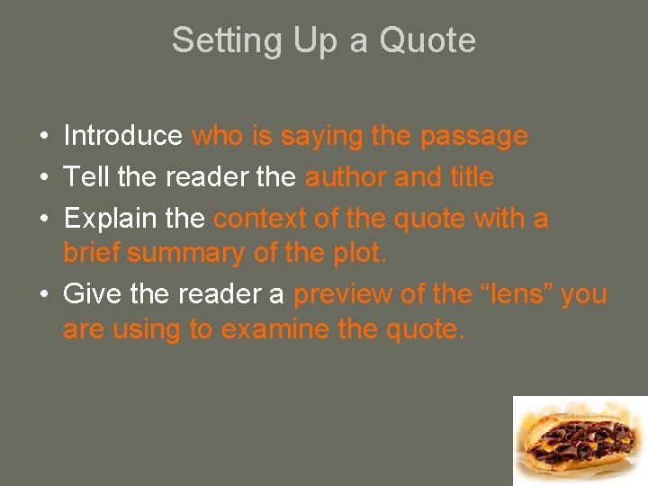 Setting Up a Quote • Introduce who is saying the passage • Tell the