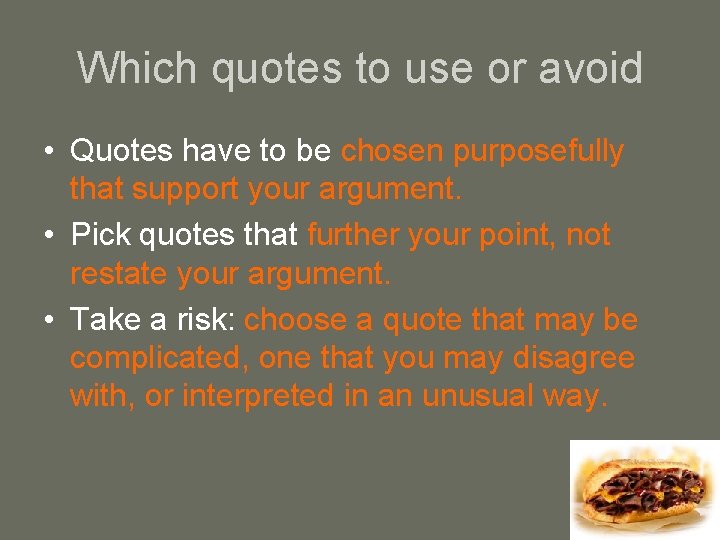 Which quotes to use or avoid • Quotes have to be chosen purposefully that