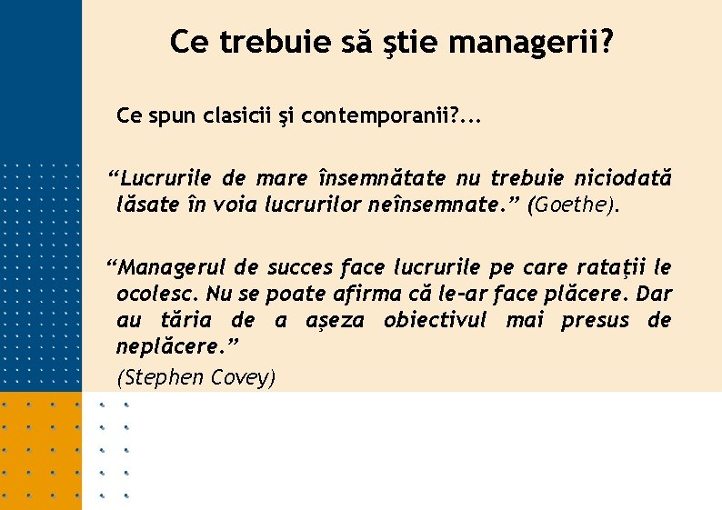 Ce trebuie să ştie managerii? Ce spun clasicii şi contemporanii? . . . “Lucrurile