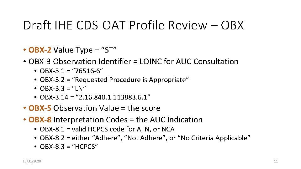 Draft IHE CDS-OAT Profile Review – OBX • OBX-2 Value Type = “ST” •